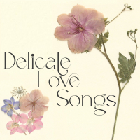 DELICATE LOVE SONGS